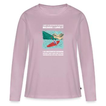 I Don't Go Whitewater Kayaking Kayaking - Women's Premium Organic Long Sleeve Shirt - dusky pink - Front - Julia (174cm)