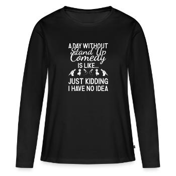 Comédien Une journée sans comédie stand-up - T-shirt manches longues Premium bio Femme - noir - Devant - Julia (174cm)