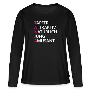 Tanja Name Geschenk - Frauen Premium Bio Langarmshirt - Schwarz - Vorne - Julia (174cm)