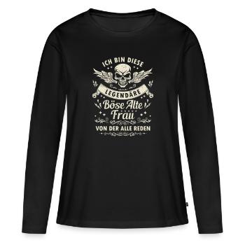 Böse Alte Frau Legende Sarkasmus Spruch Lustig - Frauen Premium Bio Langarmshirt - Schwarz - Vorne - Julia (174cm)