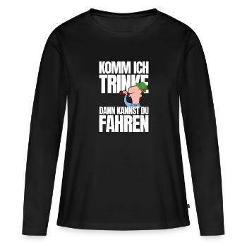 Komm ich trinke dann kannst du fahren - Frauen Premium Bio Langarmshirt - Schwarz - Vorne - Julia (174cm)