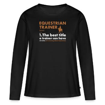 Sport Trainer Definition Equestrian - Frauen Premium Bio Langarmshirt - Schwarz - Vorne - Julia (174cm)