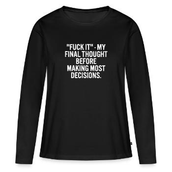 F It My Final Thought Funny - T-shirt manches longues Premium bio Femme - noir - Devant - Julia (174cm)