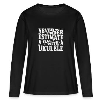 Never underestimate a Gal with a Ukulele - Women's Premium Organic Long Sleeve Shirt - black - Front - Julia (174cm)