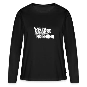 Je ne suis pas BIZARRE je suis juste moi-même - T-shirt manches longues Premium bio Femme - noir - Devant - Julia (174cm)