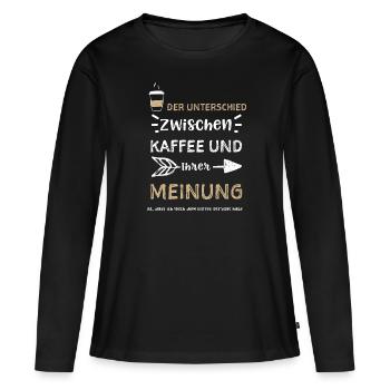 Der Unterschied zwischen Kaffee... - Frauen Premium Bio Langarmshirt - Schwarz - Vorne - Julia (174cm)