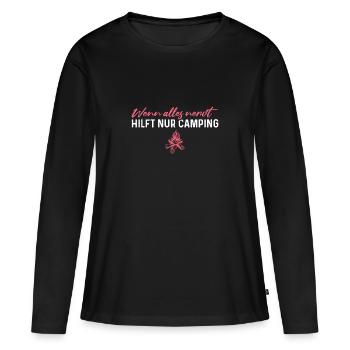 Camperin Wenn alles nervt hilft nur Camping - Frauen Premium Bio Langarmshirt - Schwarz - Vorne - Julia (174cm)