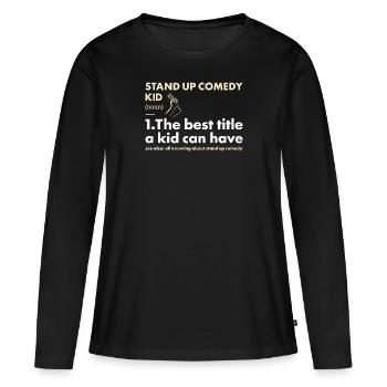 Comedian Kid Definition Stand Up Comedy - Frauen Premium Bio Langarmshirt - Schwarz - Vorne - Julia (174cm)