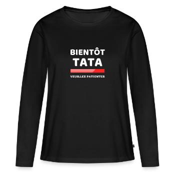 t shirt bientot tata humour annonce grossesse tata - T-shirt manches longues Premium bio Femme - noir - Devant - Julia (174cm)