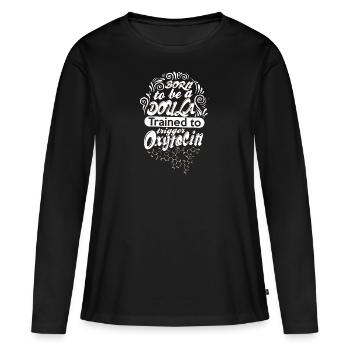 Born to be a Doula, trained to trigger Oxytocin - Frauen Premium Bio Langarmshirt - Schwarz - Vorne - Julia (174cm)
