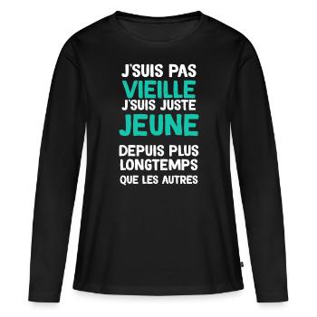 Je Suis Pas Vieille Humour Femme Retraité - T-shirt manches longues Premium bio Femme - noir - Devant - Julia (174cm)