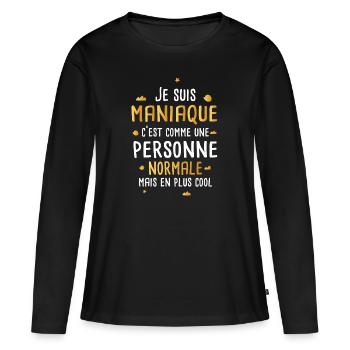 Fille maniaque cadeau drôle femme propreté - T-shirt manches longues Premium bio Femme - noir - Devant - Julia (174cm)