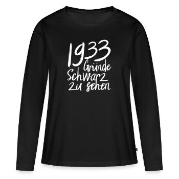 1933 Gründe schwarz zu sehen - Frauen Premium Bio Langarmshirt - Schwarz - Vorne - Julia (174cm)