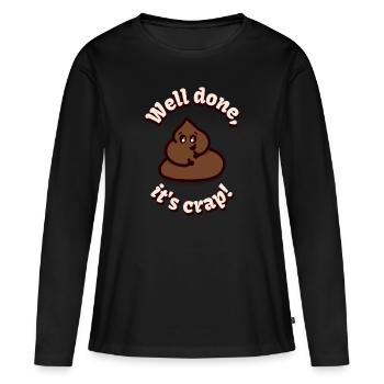 Well done, it's crap! - Women's Premium Organic Long Sleeve Shirt - black - Front - Julia (174cm)