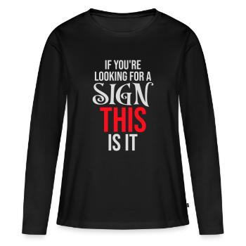 Si vous cherchez un signe c’est ça, désirez - T-shirt manches longues Premium bio Femme - noir - Devant - Julia (174cm)