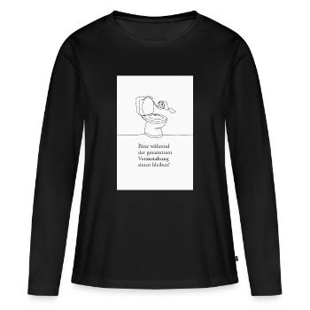Bitte sitzen bleiben Lustiges WC Design - Frauen Premium Bio Langarmshirt - Schwarz - Vorne - Julia (174cm)