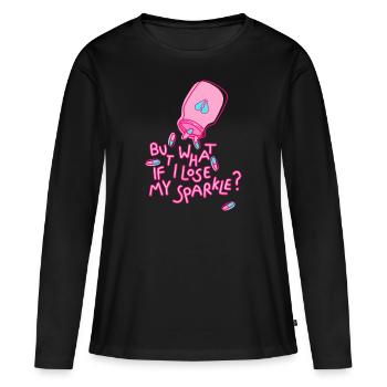 what if i lose my sparkle Spruch mental health - Frauen Premium Bio Langarmshirt - Schwarz - Vorne - Julia (174cm)