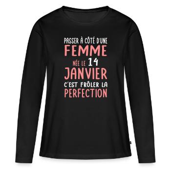 Anniversaire - Née le 14 Janvier Frôler perfection - T-shirt manches longues Premium bio Femme - noir - Devant - Julia (174cm)