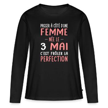 Anniversaire - Née le 3 Mai Frôler perfection - T-shirt manches longues Premium bio Femme - noir - Devant - Julia (174cm)