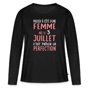 Anniversaire - Née le 3 Juillet Frôler perfection - T-shirt manches longues Premium bio Femme - noir - Devant - Julia (174cm)