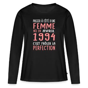 Anniversaire 30 ans - Née en Avril 1994 - T-shirt manches longues Premium bio Femme - noir - Devant - Julia (174cm)