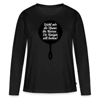 REICHT MIR DIE PFANNE - DIE KÖNIGIN WILL KOCHEN - Frauen Premium Bio Langarmshirt - Schwarz - Vorne - Julia (174cm)