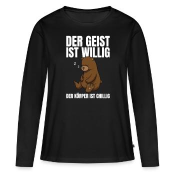 Der Geist Ist Willig Der Körper Chillig Bär - Frauen Premium Bio Langarmshirt - Schwarz - Vorne - Julia (174cm)