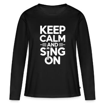 Chorale - Restez calme et chantez pour le chanteur - T-shirt manches longues Premium bio Femme - noir - Devant - Julia (174cm)