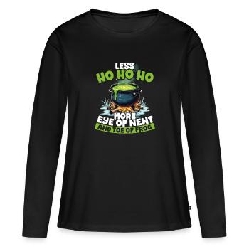 Weniger Ho Ho Ho Mehr Molchauge Und Froschzehe - Frauen Premium Bio Langarmshirt - Schwarz - Vorne - Julia (174cm)