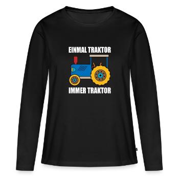 einmal Traktor immer Traktor - Frauen Premium Bio Langarmshirt - Schwarz - Vorne - Julia (174cm)