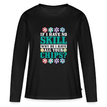 Si je n’ai aucune compétence, pourquoi ai-je tous vos jetons ? - T-shirt manches longues Premium bio Femme - noir - Devant - Julia (174cm)
