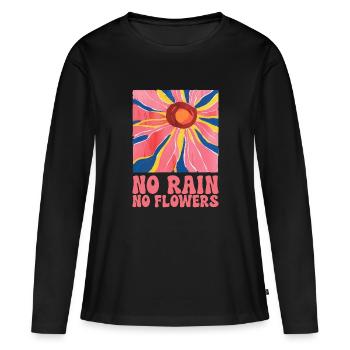 No rain, no flowers, artistic motivation - Women's Premium Organic Long Sleeve Shirt - black - Front - Julia (174cm)