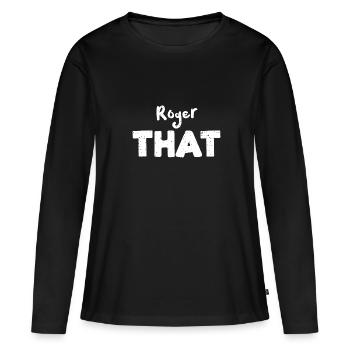 Roger That - Sports - T-shirt manches longues Premium bio Femme - noir - Devant - Julia (174cm)