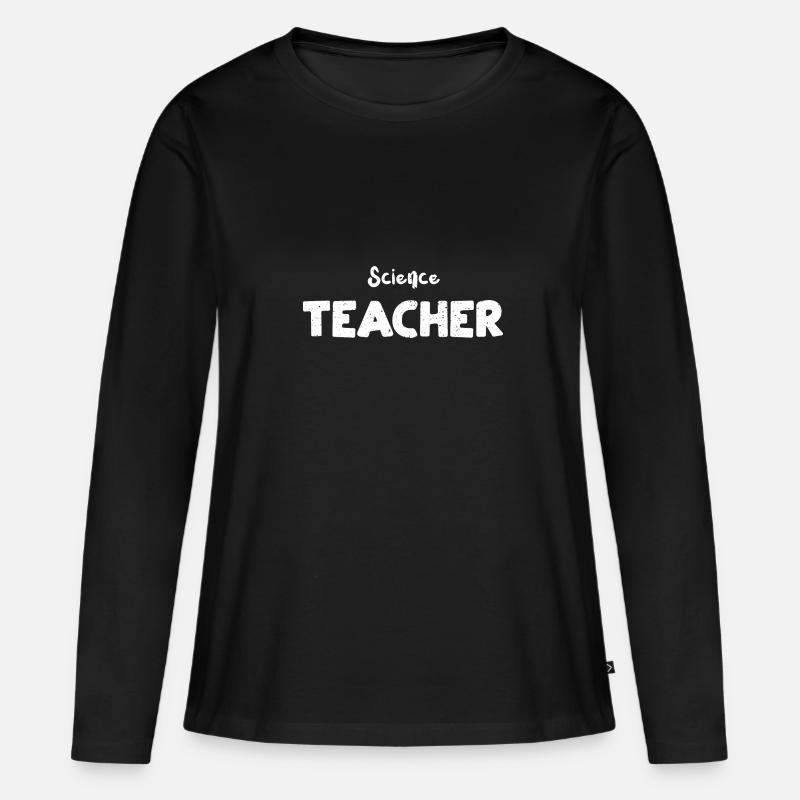 Science Teacher - Science - Women's Premium Organic Long Sleeve Shirt - black