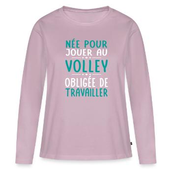 Née pour jouer au volley - Obligée de travailler - T-shirt manches longues Premium bio Femme - rose poudré - Devant - Julia (174cm)