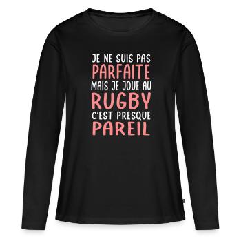 Je ne suis pas parfaite mais je joue au rugby - T-shirt manches longues Premium bio Femme - noir - Devant - Julia (174cm)