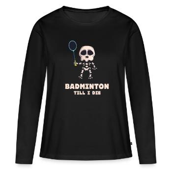 badminton badminton player badminton badminton badminton - Women's Premium Organic Long Sleeve Shirt - black - Front - Julia (174cm)