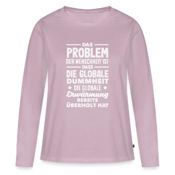 La stupidité mondiale l’emporte sur le réchauffement - T-shirt manches longues Premium bio Femme - rose poudré - Devant - Julia (174cm)