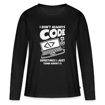 Don't Always Code Programmer - Women's Premium Organic Long Sleeve Shirt - black - Front - Julia (174cm)