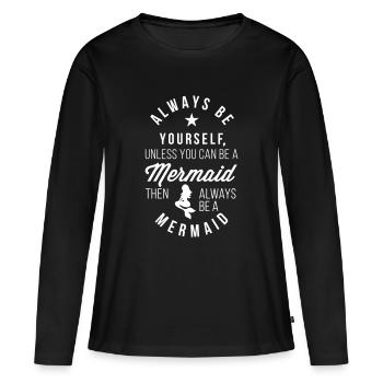 Sois toujours toi-même sirène - T-shirt manches longues Premium bio Femme - noir - Devant - Julia (174cm)