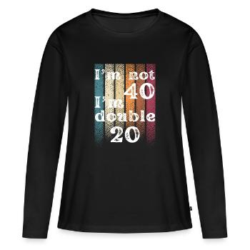 Ich bin nicht 40 Ich bin doppelt 20 - Frauen Premium Bio Langarmshirt - Schwarz - Vorne - Julia (174cm)