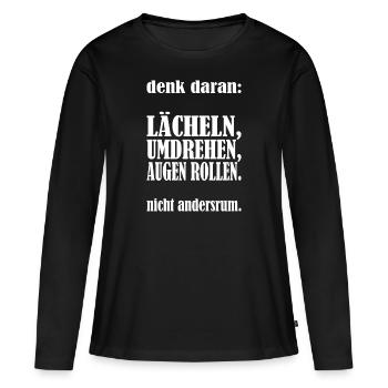 Lächeln Umdrehen Augenrollen Witzig Spruch - Frauen Premium Bio Langarmshirt - Schwarz - Vorne - Julia (174cm)