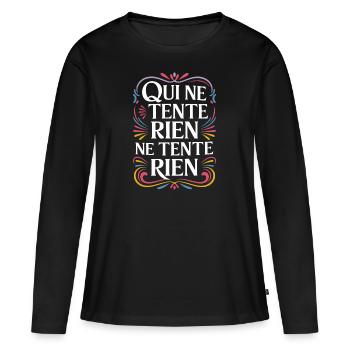 Qui ne tente rien ne tente rien - T-shirt manches longues Premium bio Femme - noir - Devant - Julia (174cm)