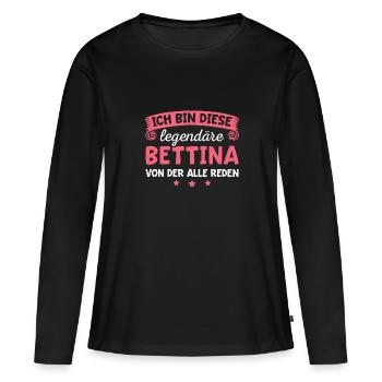 Bettina Vorname Geschenk - Frauen Premium Bio Langarmshirt - Schwarz - Vorne - Julia (174cm)