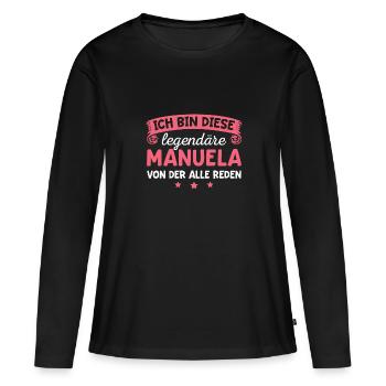 Manuela Vorname Geschenk - Frauen Premium Bio Langarmshirt - Schwarz - Vorne - Julia (174cm)