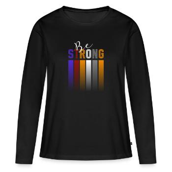 Be strong - Women's Premium Organic Long Sleeve Shirt - black - Front - Julia (174cm)