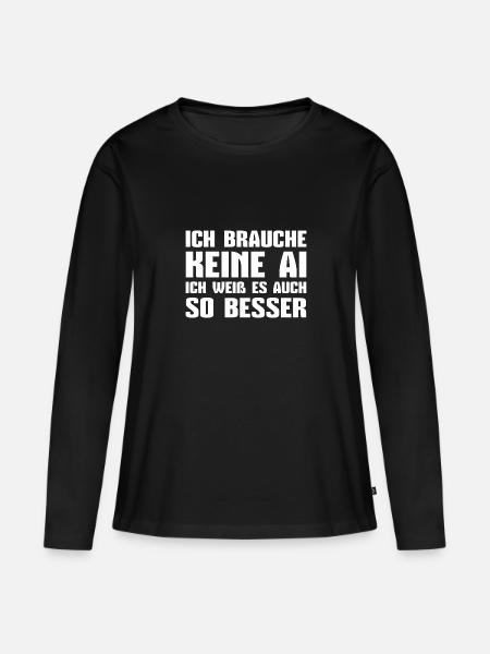 Ich brauche keine AI - Frauen Premium Bio Langarmshirt - Schwarz