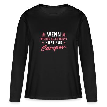Camping Wenn alles nervt Camperin - Frauen Premium Bio Langarmshirt - Schwarz - Vorne - Julia (174cm)
