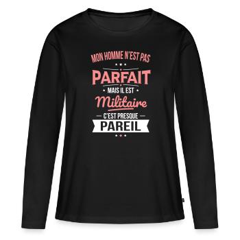 Mon homme n'est pas parfait mais il est militaire - T-shirt manches longues Premium bio Femme - noir - Devant - Julia (174cm)