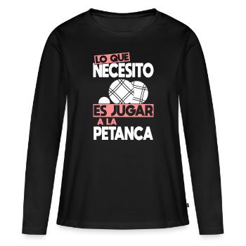 Lo que necesito es jugar a la Petanca - T-shirt manches longues Premium bio Femme - noir - Devant - Julia (174cm)